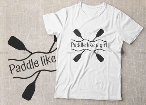 Paddle like a girl svg file, Kayak SVG File, Kayaking SVG, Canoe Svg, Canoe Silhouette, Sport Outdoor SVG, Sport Outdoor SVG, Water Sports Svg, Boats Svg, Silhouette Came SVG Dinvect 