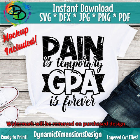 Pain is Temporary GPA is Forever SVG DynamicDimensionsDesign 