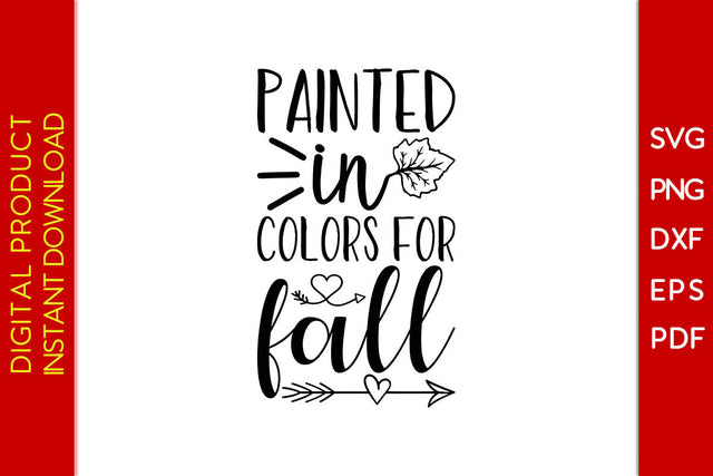 Painted In Colors For Fall Thanksgiving SVG PNG PDF Cut File SVG Creativedesigntee 
