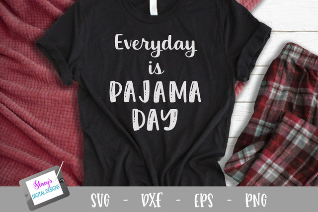 Pajama SVG - Everyday is pajama day SVG SVG Stacy's Digital Designs 