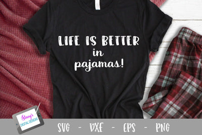 Pajama SVG - Life is better in pajamas SVG SVG Stacy's Digital Designs 