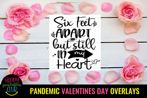 Pandemic Valentine's Day Quotes Overlays- Valentines Day Pandemic Overlays SVG Happy Printables Club 