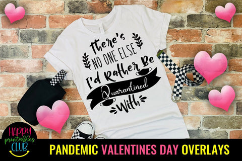 Pandemic Valentine's Day Quotes Overlays- Valentines Day Pandemic Overlays SVG Happy Printables Club 