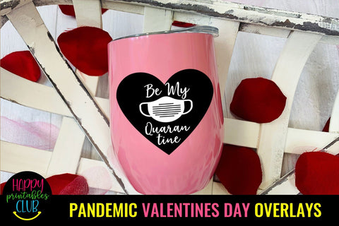 Pandemic Valentine's Day Quotes Overlays- Valentines Day Pandemic Overlays SVG Happy Printables Club 