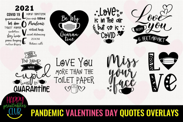 Pandemic Valentine's Day Quotes Overlays- Valentines Day Pandemic Overlays SVG Happy Printables Club 