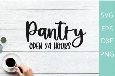 Pantry Open 24 Hours Svg, Farmhouse Svg / Png files for Silhouette SVG Chamsae Studio 