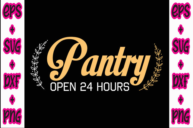 Pantry Open 24 Hours SVG Nurstore 