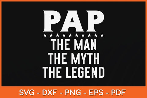 Pap The Man The Myth The Legend Grandpa Svg Cutting File SVG artprintfile 