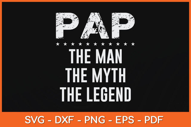 Pap The Man The Myth The Legend Grandpa Svg Cutting File SVG Helal 