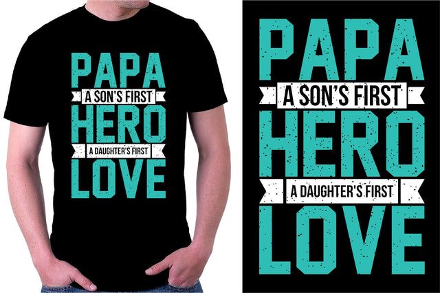 Papa A Son s First Hero A Daughter s First Love T shirt Sublimation SVGista 