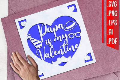 Papa is my Valentine Cards svg eps png ai pdf 3D Paper zafrans studio 