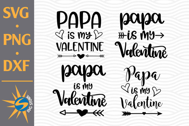 Papa Is My Valentine SVG, PNG, DXF Digital Files Include SVG SVGStoreShop 