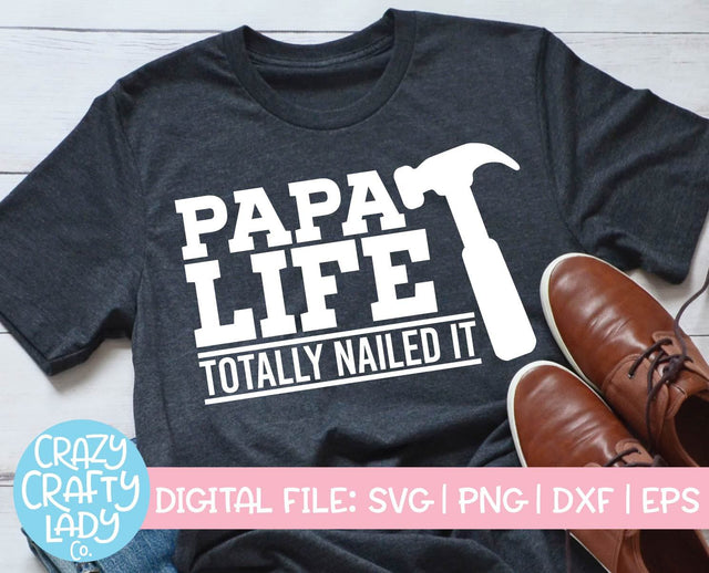 Papa Life: Totally Nailed It | Father's Day SVG Cut File SVG Crazy Crafty Lady Co. 