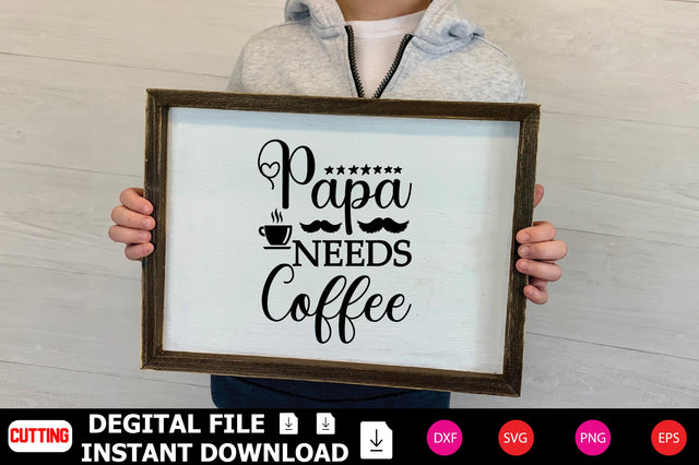 Papa Needs Coffee SVG Shahin alam 