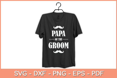 Papa Of The Groom Funny Svg Cutting File SVG Helal 
