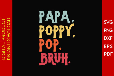 Papa Poppy Pop Bruh SVG PNG PDF Cut File SVG Creativedesigntee 