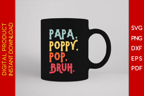 Papa Poppy Pop Bruh SVG PNG PDF Cut File SVG Creativedesigntee 