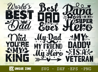 Papa Quotes SVG Bundle | Best Dad Ever | Dad You're My King | Daddy Is My Superhero | My Dad My Friend My Hero | My Daddy Is A Veteran | Worlds Best Dad | Typography Design SVG Unique Zone 