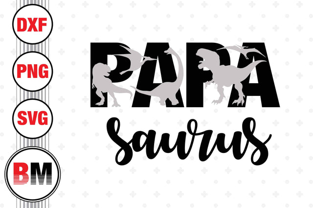 Papa Saurus SVG, PNG, DXF Files SVG BMDesign 