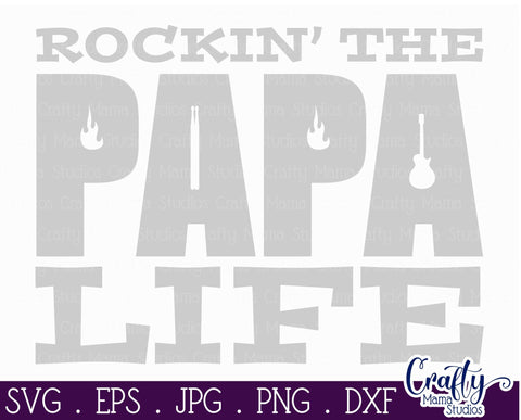 Papa Svg - Father's Day Svg - Rockin Papa Svg - Rocking The Papa Life SVG Crafty Mama Studios 