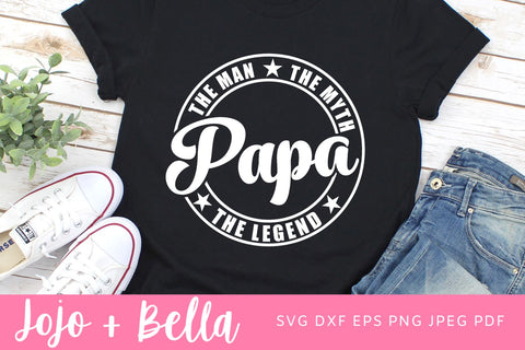 Papa Svg, Papa The Man The Myth The Legend Svg, Dad Svg, Fathers Day SVG, Dad Shirt Svg, Svg Files for Cricut, Silhouette Files, SVG SVG Jojo&Bella 