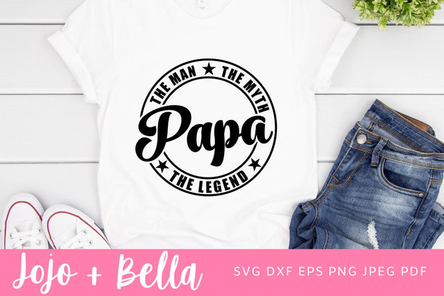 Papa Svg, Papa The Man The Myth The Legend Svg, Dad Svg, Fathers Day SVG, Dad Shirt Svg, Svg Files for Cricut, Silhouette Files, SVG SVG Jojo&Bella 