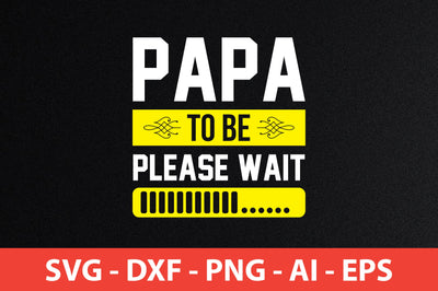 papa to be please wait t-shirt design SVG shah alam 