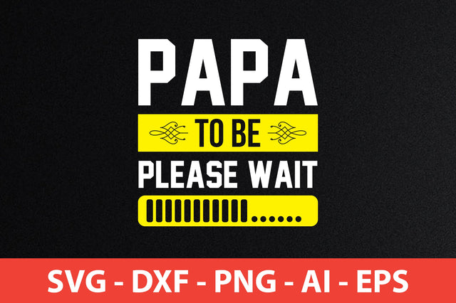 papa to be please wait t-shirt design SVG shah alam 
