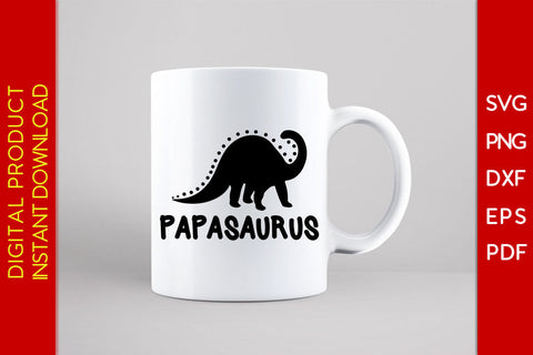 Papasaurus Father's Day SVG PNG PDF Cut File SVG Creativedesigntee 