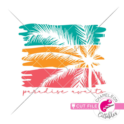 Paradise awaits palm tree svg png dxf SVG Chameleon Cuttables 