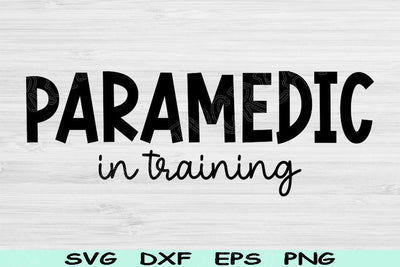 Paramedic Svg In Training Dxf Png Eps Cut Files, EMT Svg, First Responder Svg Files For Cricut, EMS Svg Digital Designs, Medic Sublimation SVG TiffsCraftyCreations 