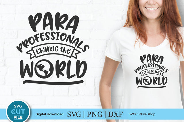 Paraprofessional svg, para svg, change the world, teachers aid, Para professional, paraprofessional gift idea, svg dxf png, teacher's aide SVG SVG Cut File 