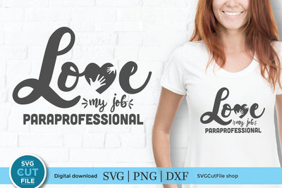Paraprofessional svg, para svg, paraprofessional love my job svg SVG SVG Cut File 