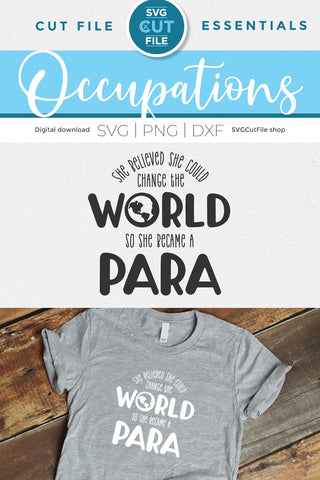 Paraprofessional svg, para svg, she believed she could change the world, teachers aid, paraprofessional gift idea svg dxf, teacher's aide SVG SVG Cut File 