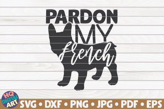 Pardon my french SVG | Dog mom quote SVG HQDigitalArt 