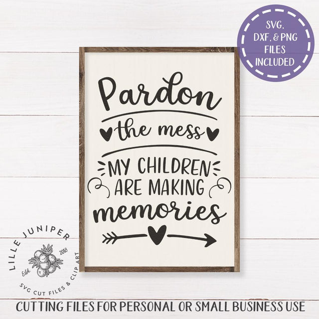 Pardon the Mess SVG | Family SVG | Farmhouse Sign Design SVG LilleJuniper 
