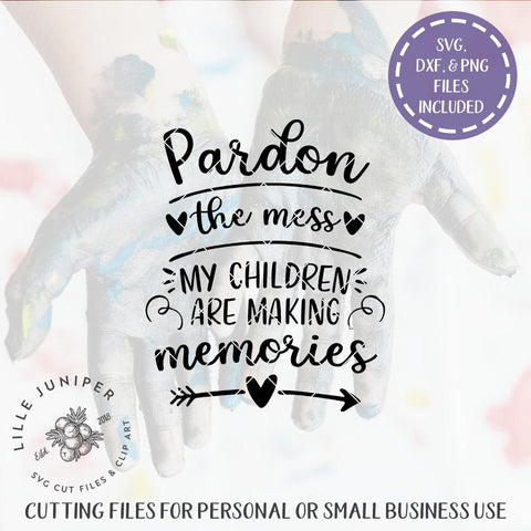 Pardon the Mess SVG | Family SVG | Farmhouse Sign Design SVG LilleJuniper 