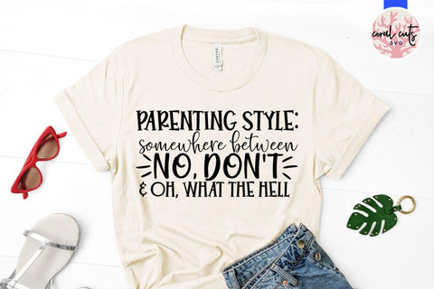 Parenting style : somewhere between no, don't and oh what the hell SVG CoralCutsSVG 