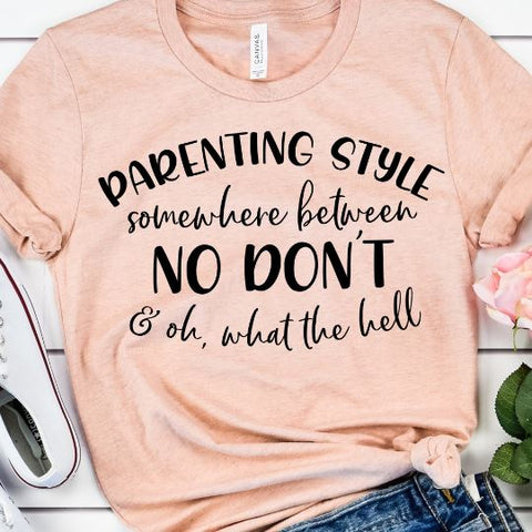 Parenting Style SVG - Funny Mom Quote - Mom Life SVG SVG She Shed Craft Store 