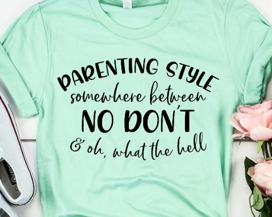 Parenting Style SVG - Funny Mom Quote - Mom Life SVG SVG She Shed Craft Store 