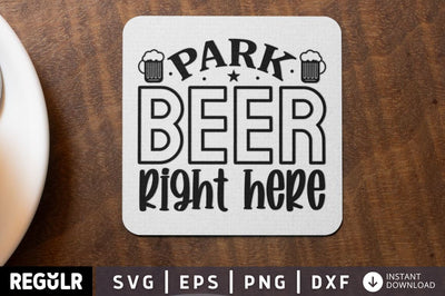 Park beer right here SVG SVG Regulrcrative 