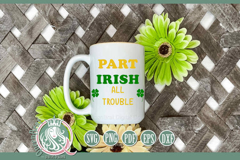 Part Irish All Trouble SVG SVG QueenBrat Digital Designs 