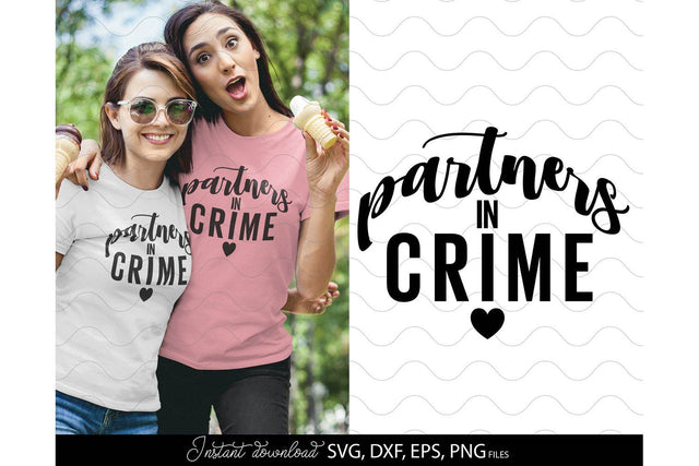 Partners In Crime SVG | Best Friends SVG | Bestie SVG | Sisters SVG SVG March Design Studio 