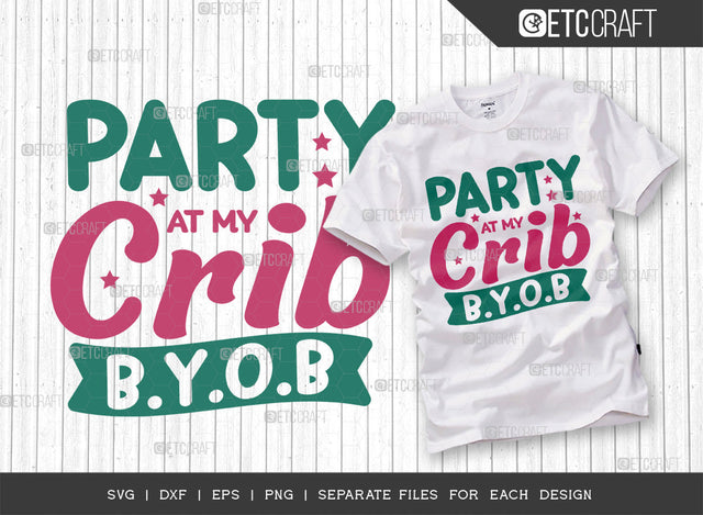 Party At My Crib SVG Cut File, Newborn Svg, Baby Bump Svg, Cute Baby Svg, Baby Quotes, TG 00120 SVG ETC Craft 