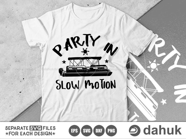 Party In Slow Motion svg, Boat svg, lake, Cut file, for silhouette, svg, eps, dxf, png, clipart, cricut design space, vinyl cut files SVG dahukdesign 