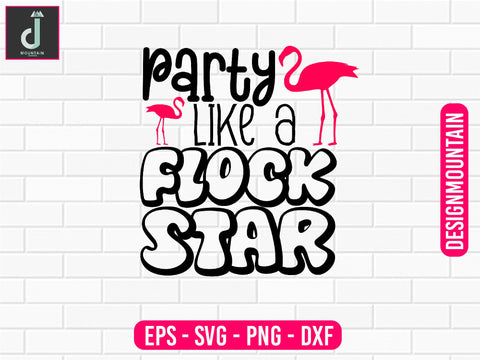 party like a flock star svg cut files SVG Alihossainbd 