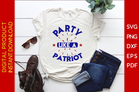 Party Like A Patriot 4th Of July SVG PNG PDF Cut File SVG Creativedesigntee 
