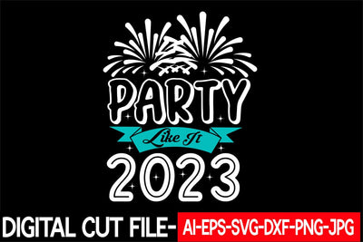 Party Like It 2023 Svg cut file SVG Blessedprint 