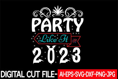 Party Like It 2023 Svg cut file SVG Blessedprint 