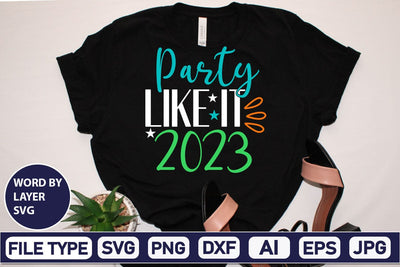 Party Like It 2023 SVG Cut File SVGs,Quotes and Sayings,Food & Drink,On Sale, Print & Cut SVG DesignPlante 503 